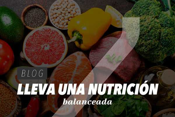 Lleva una nutrición balanceada