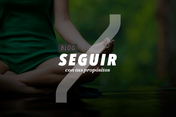 Seguir con tus propósitos